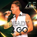 Ready to Go, segundo sencillo de Ale Mendoza