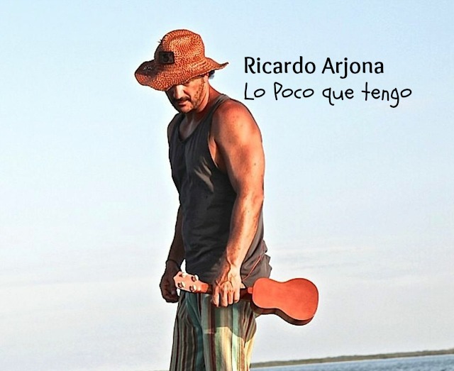 Lo Poco que Tengo - Ricardo Arjona