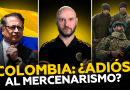 Colombia: ¿Adiós la mercenarismo?