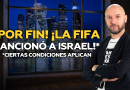 ¡AL FIN! La FIFA sanciona a Israel
